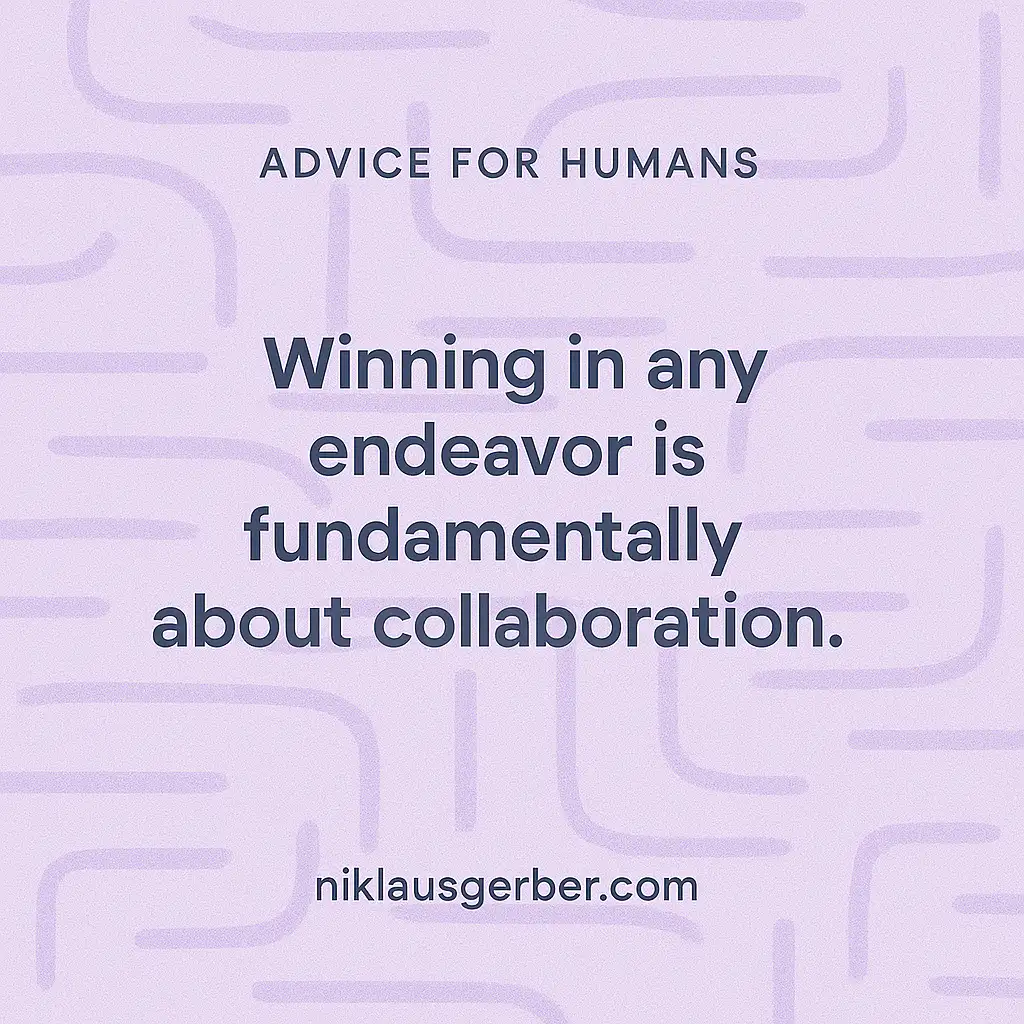 Winning in any endeavor is fundamentally about collaboration.