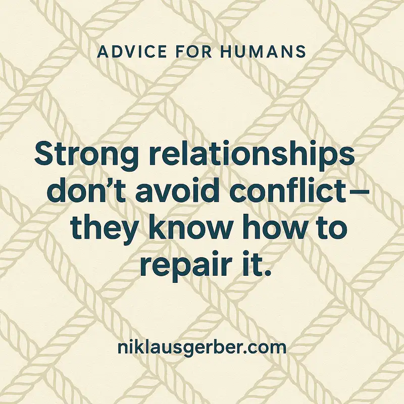 Strong relationships don’t avoid conflict—they know how to repair it.